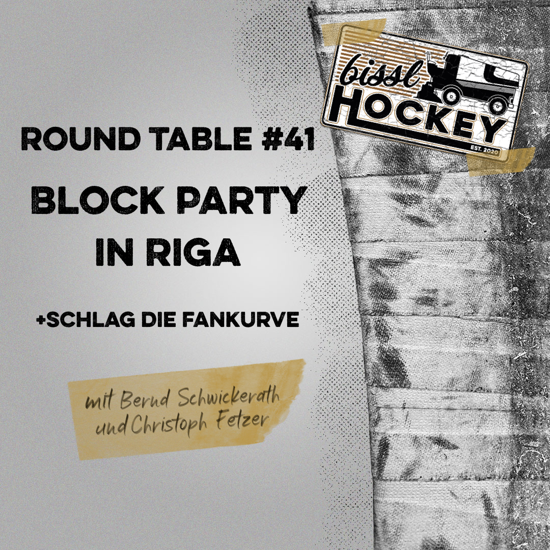 Eishockey Round Table #41: Block Party in Riga (+Schlag die Fankurve) episode artwork