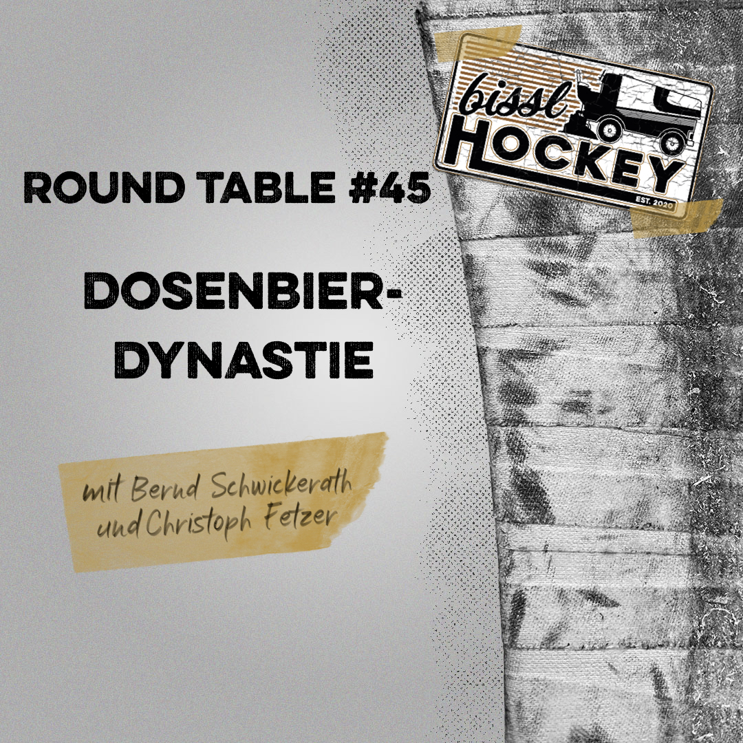 Eishockey Round Table #45: Dosenbier-Dynastie episode artwork