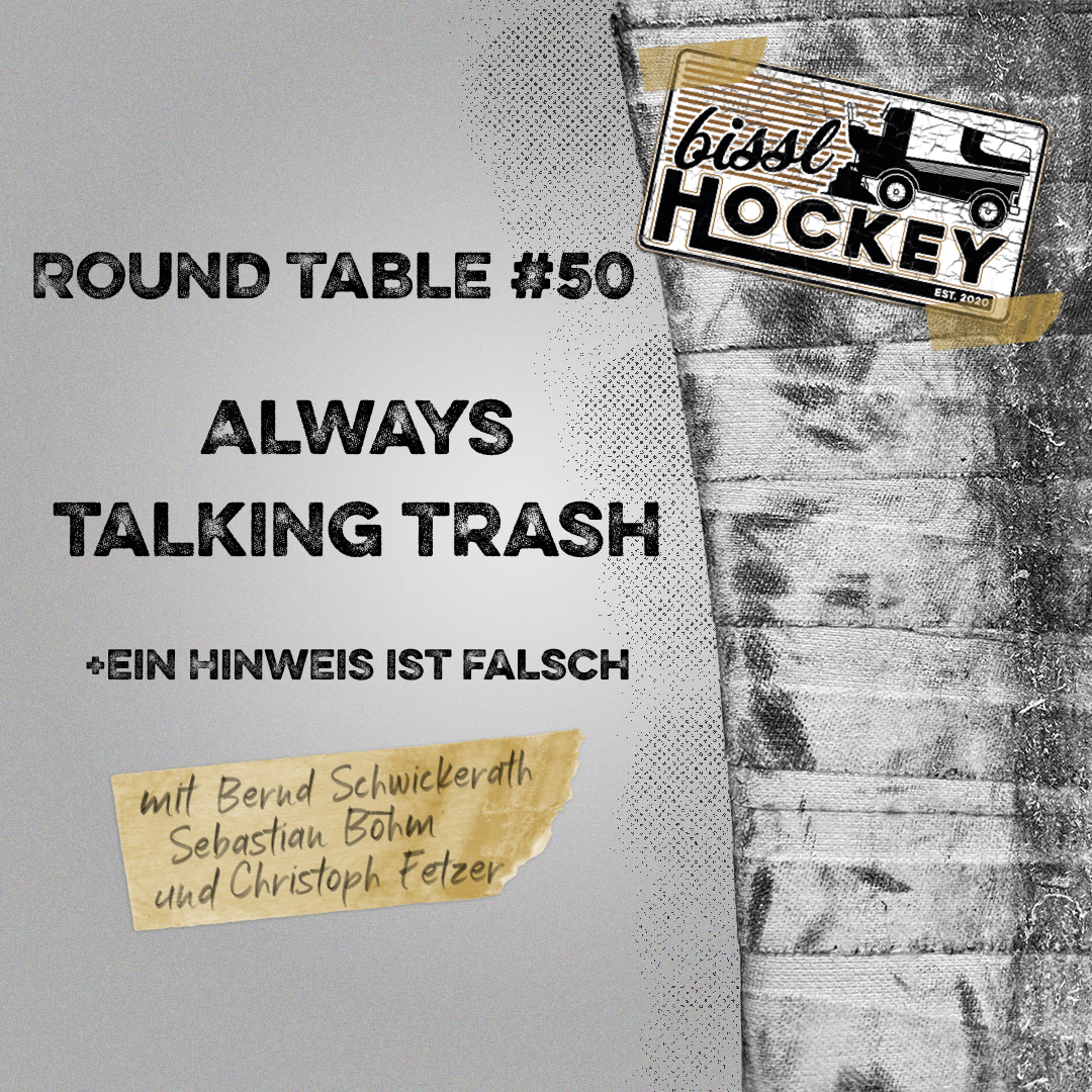 Eishockey Round Table #50: Always talking trash (+Ein Hinweis ist falsch) episode artwork