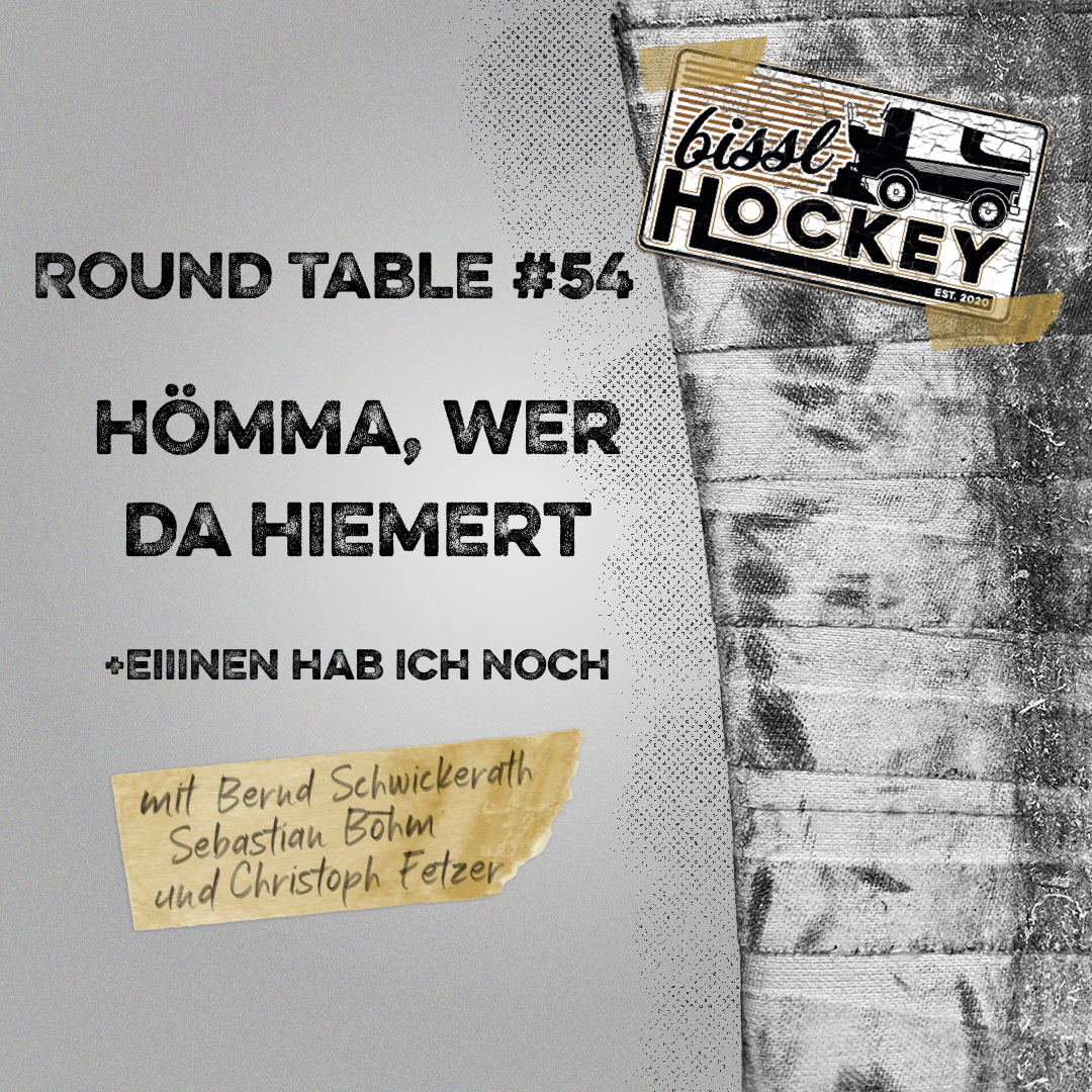 Eishockey Round Table #54: Hömma, wer da hiemert (+Eiiinen hab ich noch) episode artwork