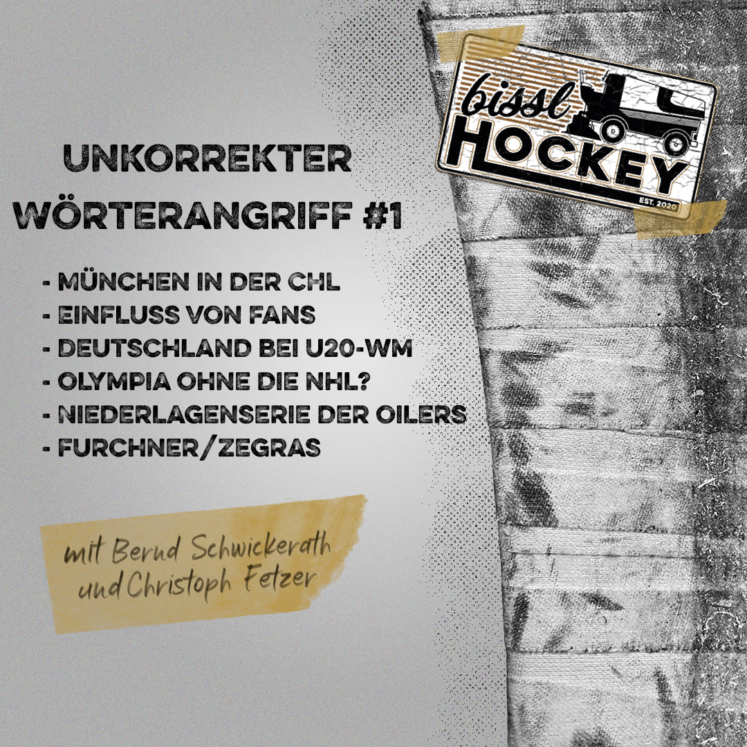 Unkorrekter Wörterangriff #1: München in der CHL, Einfluss von Fans, U20-WM, Olympia, Oilers, Furchner/Zegras episode artwork