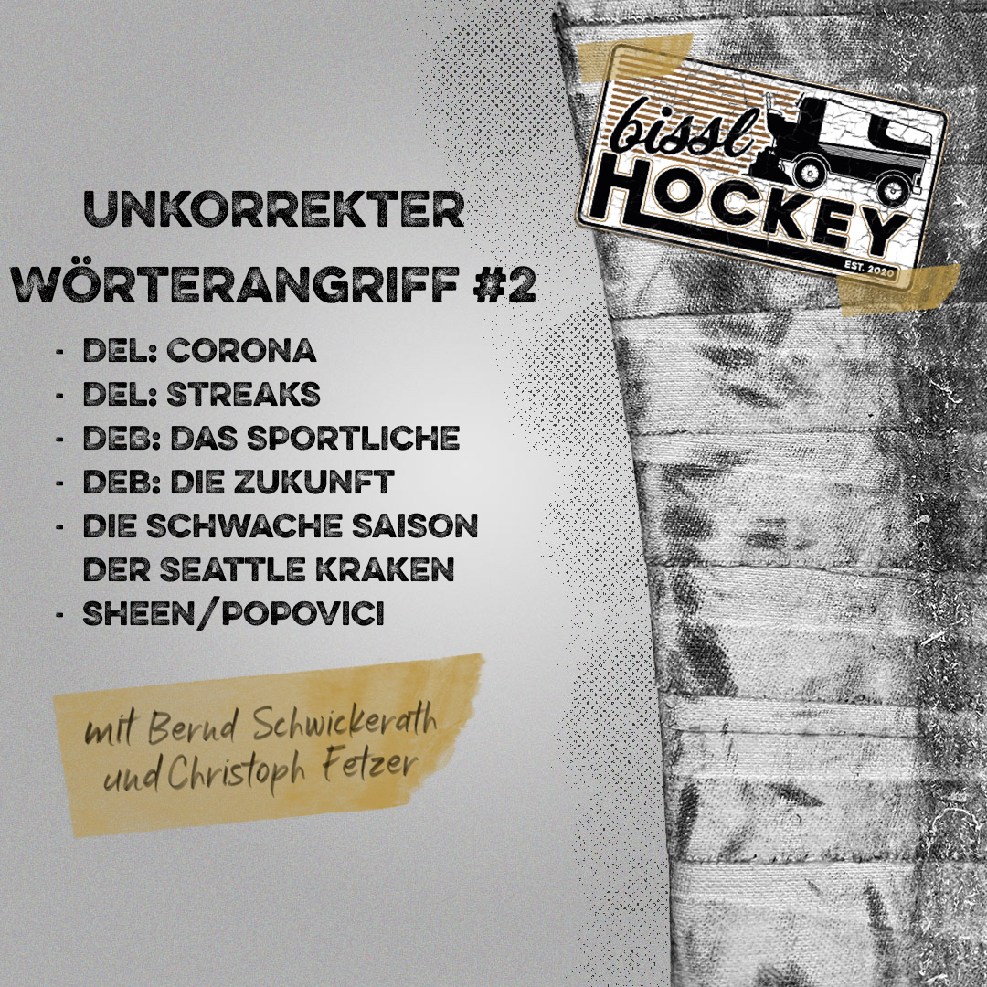 Unkorrekter Wörterangriff #2: DEL / Corona und Streaks, DEB / Das Sportliche und die Zukunft, Seattle Kraken, Sheen/Popovic episode artwork