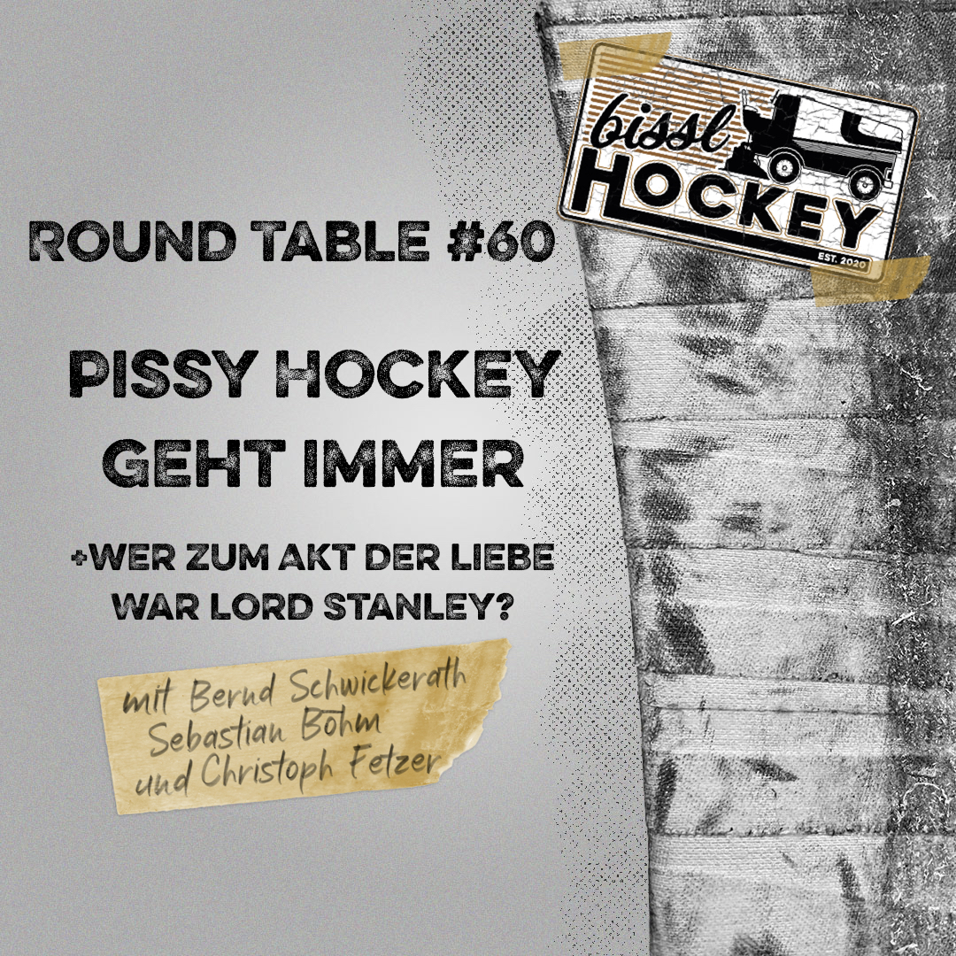 Eishockey Round Table #60: pissy Hockey geht immer (+Wer zum Akt der Liebe war Lord Stanley?) episode artwork