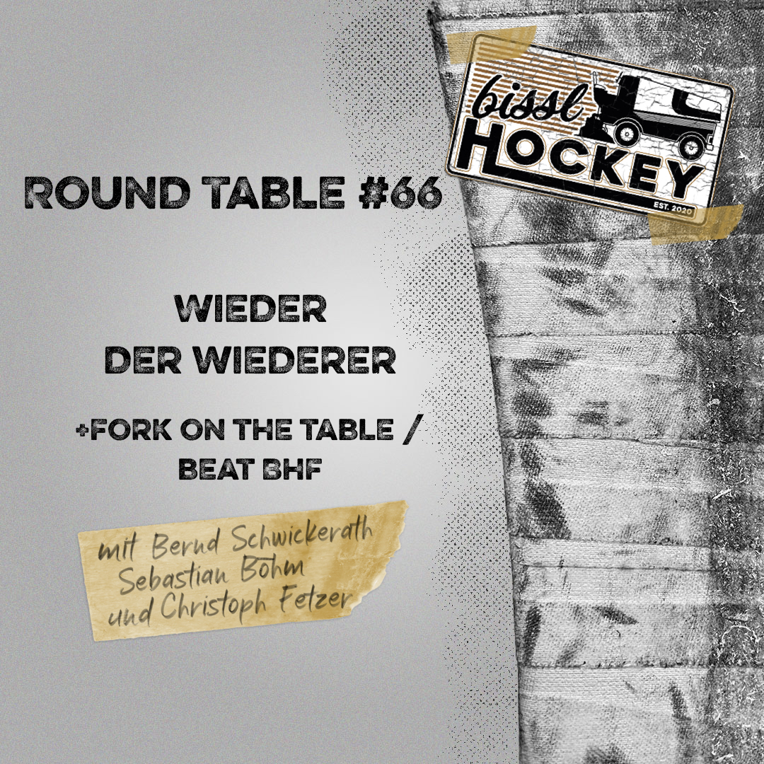 Eishockey Round Table #66: Wieder der Wiederer (+Fork on the Table / Beat bHF) episode artwork