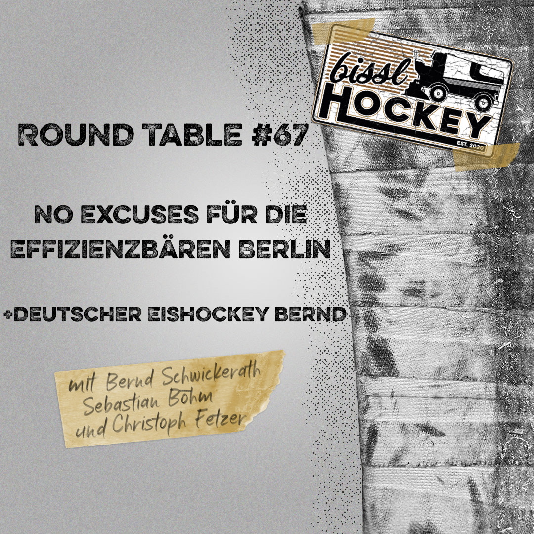 Eishockey Round Table #67: No excuses für die Effizienzbären Berlin (+Deutscher Eishockey Bernd) episode artwork